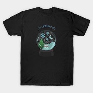 It's a Winterful life snow globe T-Shirt